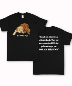 Drake For All The Dogs Album Quote T-Shirt