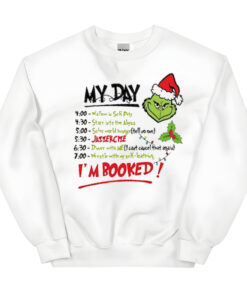 That's It I'm Not Going Sweatshirt, My Day I'm Booked , Grinch Christmas Sweatshirt